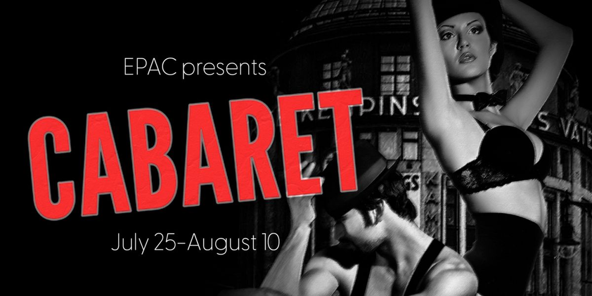 The Ephrata Performing Arts Center To Present CABARET This Summer