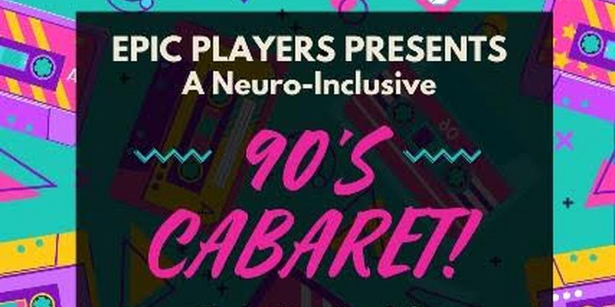 EPIC Players Theatre to Present A NEURO-INCLUSIVE 90S CABARET at Catalina Bar & Grill