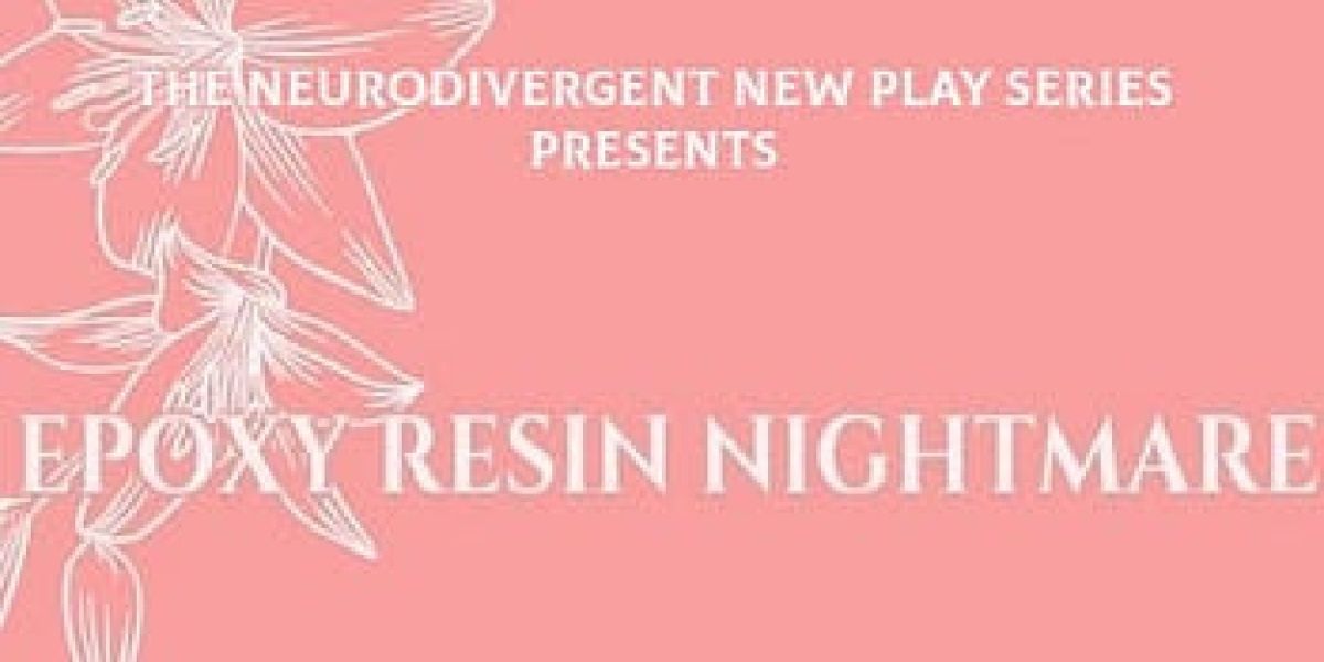 EPOXY RESIN NIGHTMARE Will Be Performed as Part of the Neurodivergent New Play Series