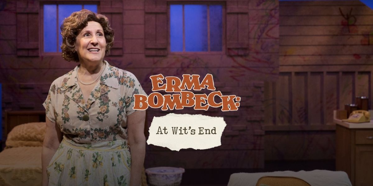ERMA BOMBECK: AT WIT'S END Comes to Des Moines Performing Arts