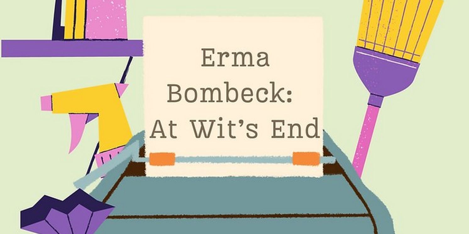 ERMA BOMBECK: AT WIT'S END Comes to Tuscaloosa in October  Image