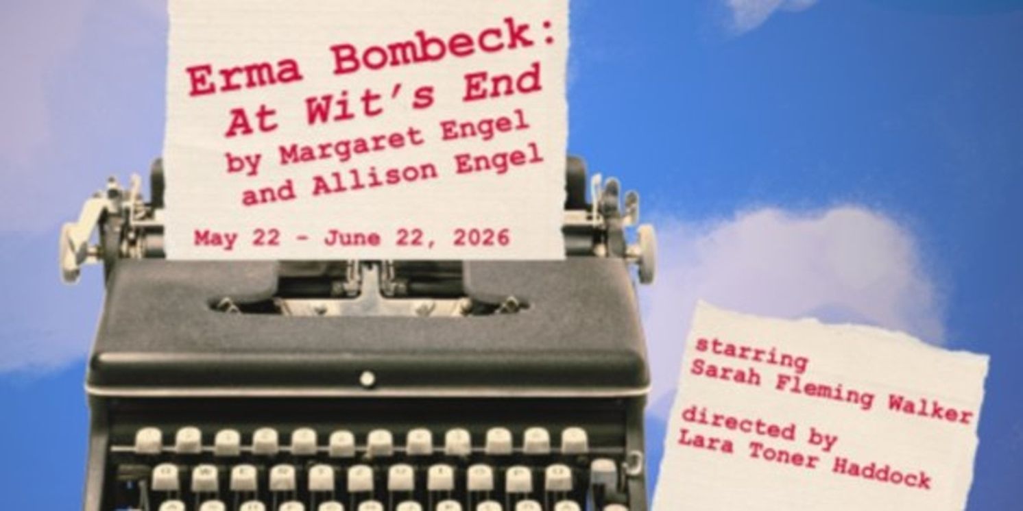 ERMA BOMBECK: AT WIT’S END to be Presented at Austin Playhouse in May  Image