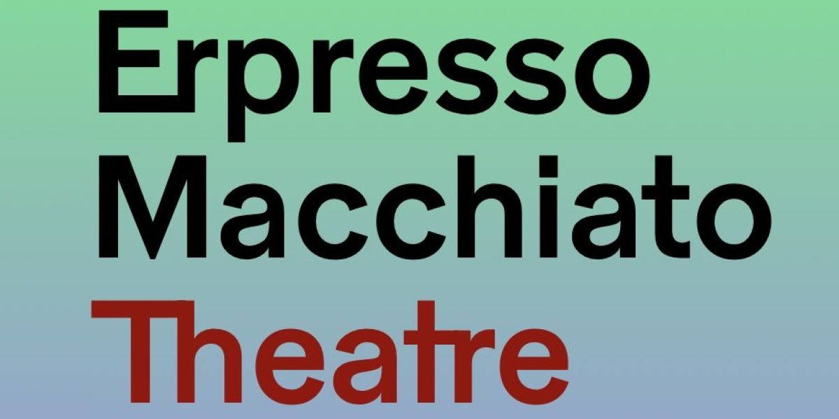 ERPRESSO MACCHIATO Comes to Theater Basel in April