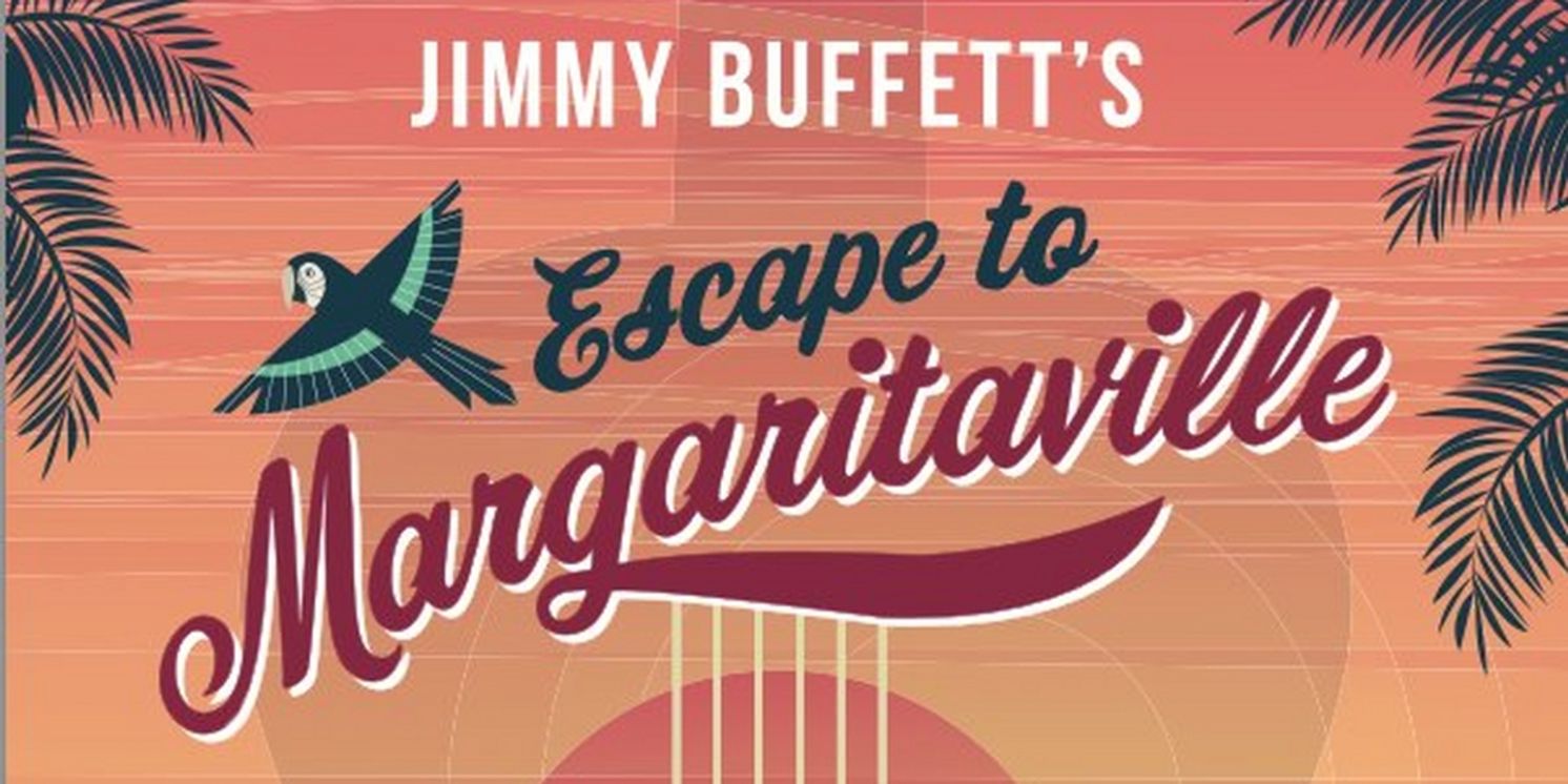 ESCAPE TO MARGARITAVILLE Comes to the Alhambra in April  Image