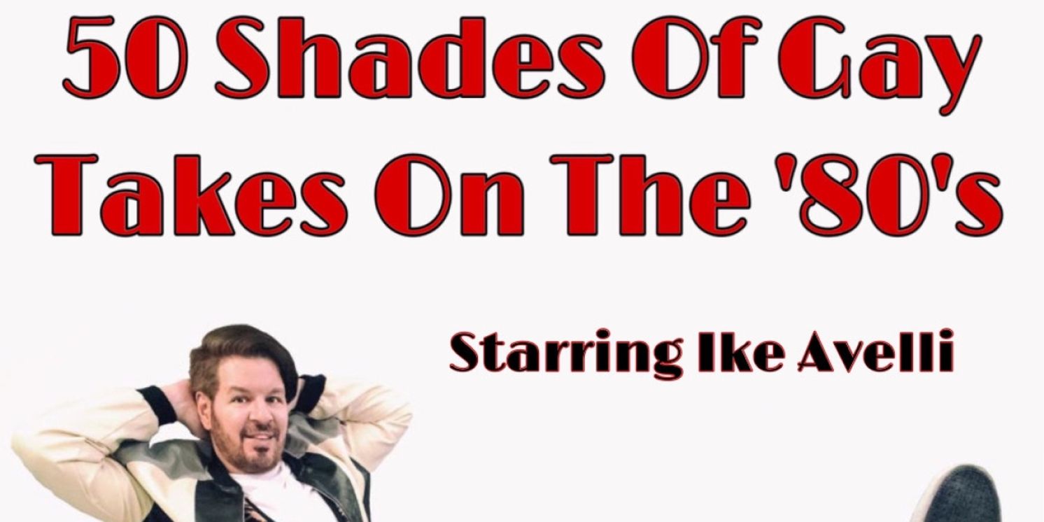 50 SHADES OF GAY TAKES ON THE '80s to Play at The Rochester Fringe Festival  Image