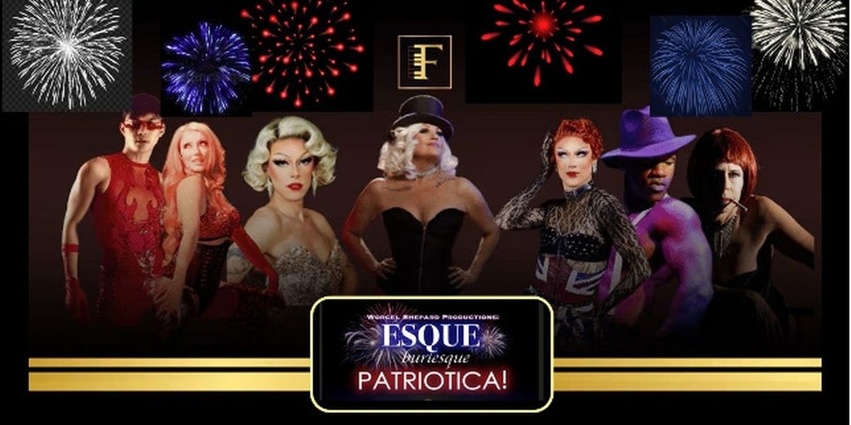 ESQUE BURLESQUE Returns to Feinstein's with Patriotica Independence Day Edition