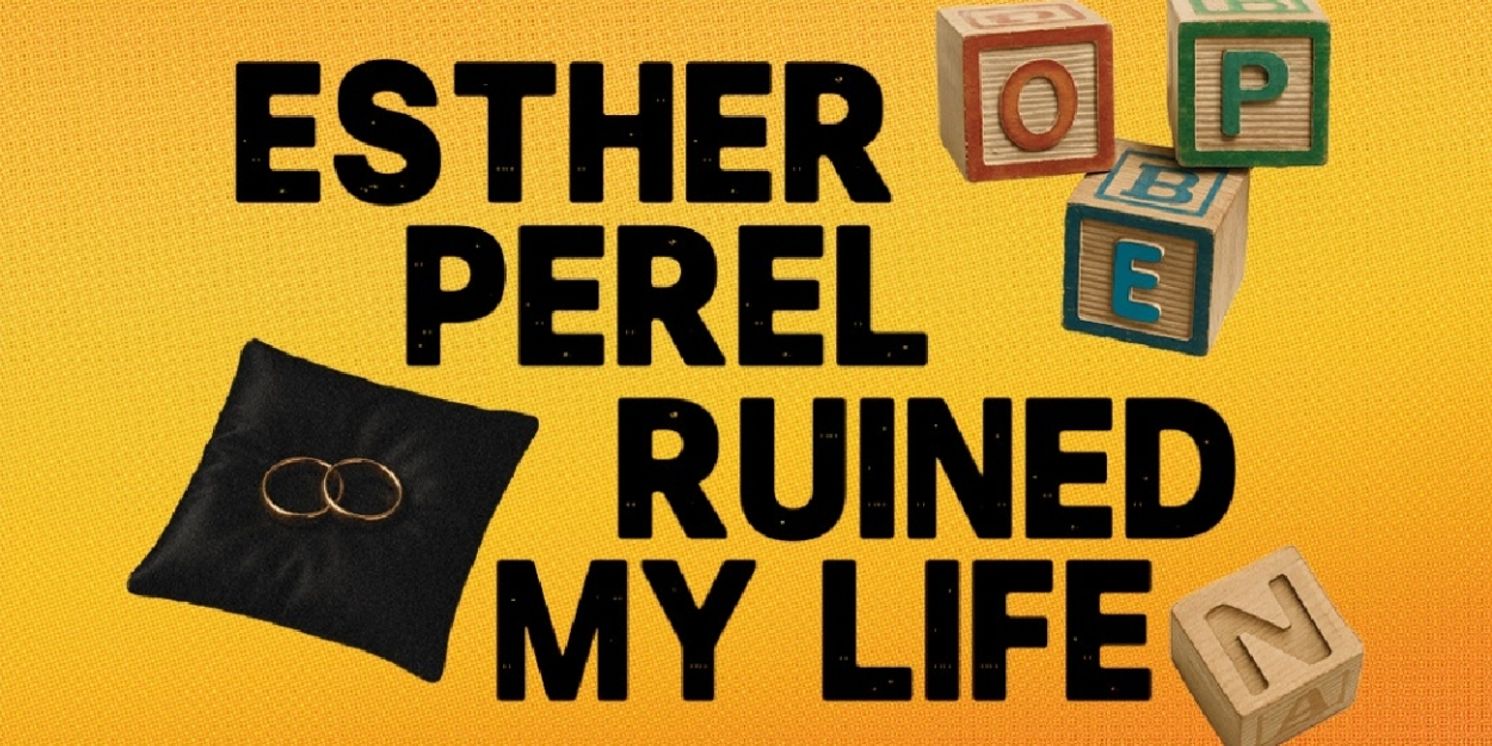 ESTHER PEREL RUINED MY LIFE Workshop Comes to IAMA Theatre Company  Image