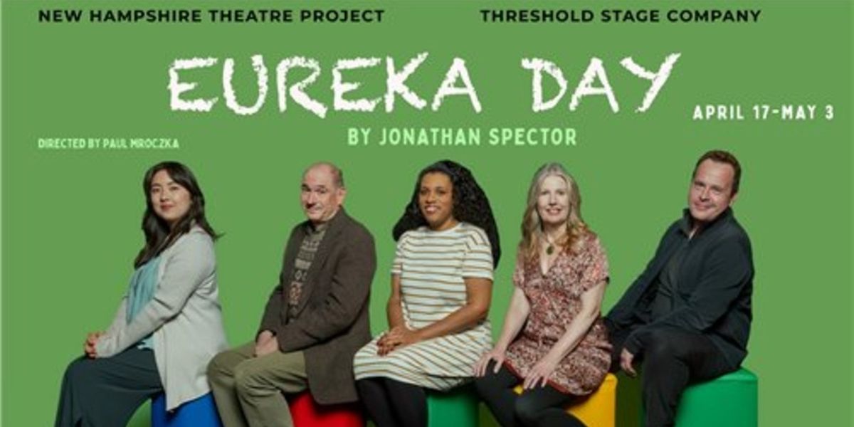 EUREKA DAY Will Come to New Hampshire Theatre Project This Month