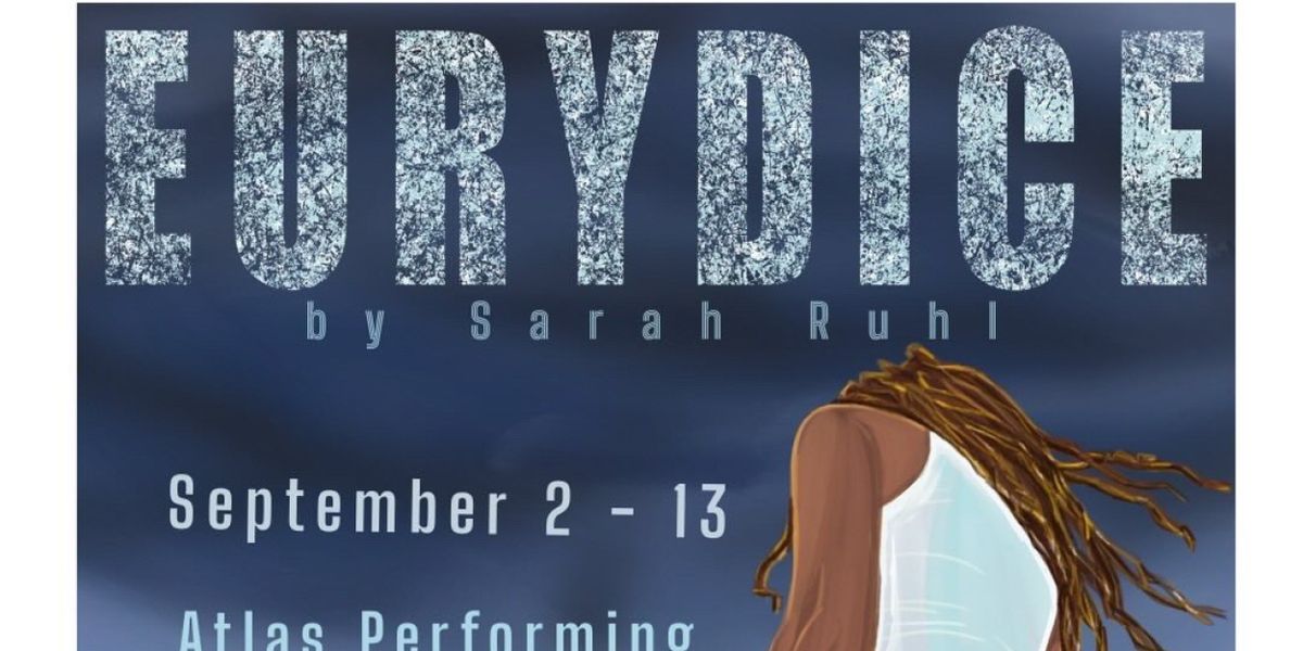 EURYDICE by Sarah Ruhl to Open at Atlas Performing Arts Center