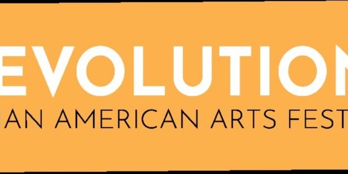 EVOLUTION: ASIAN AMERICAN ARTS FESTIVAL Set for May in Honor of Heritage Month