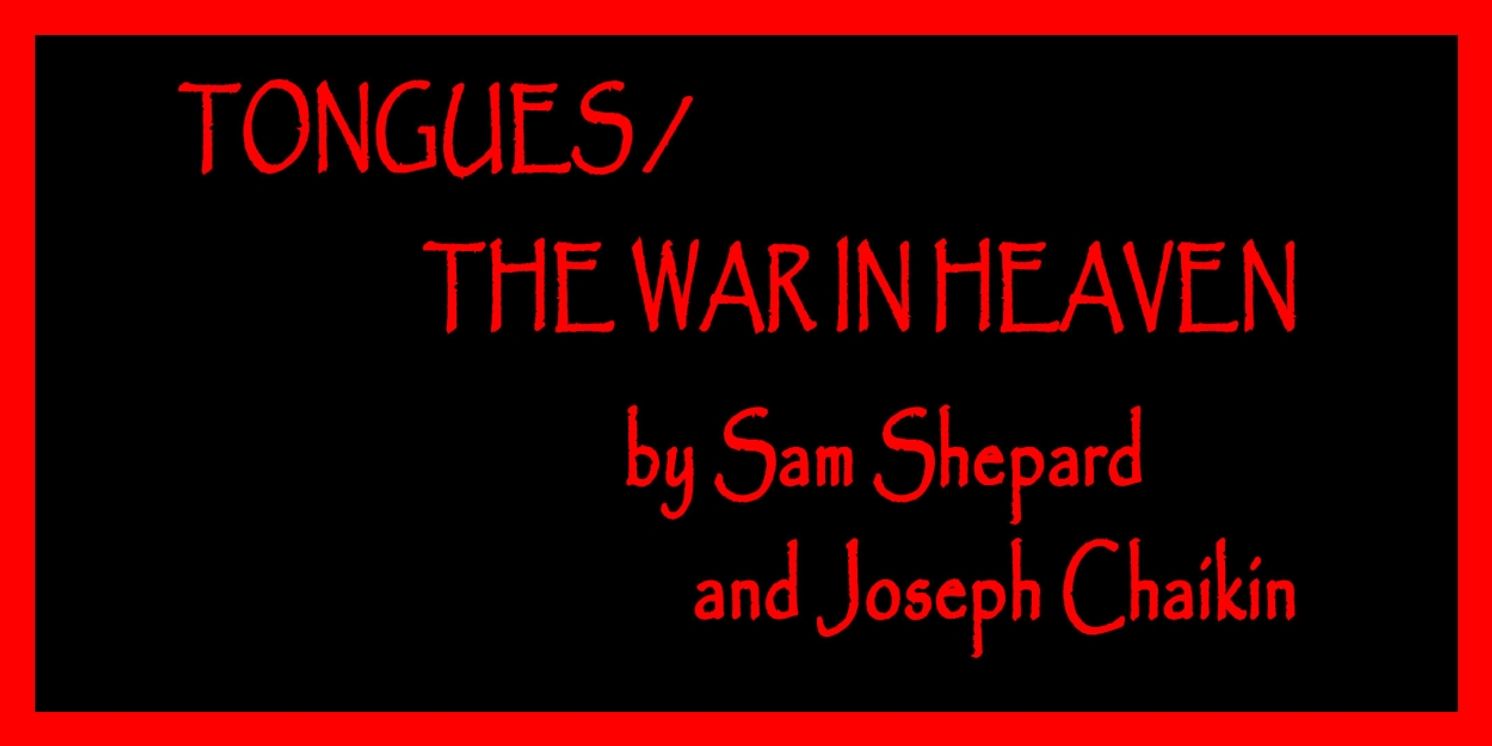 EXIT Theatre Presents TONGUES / THE WAR IN HEAVEN By Sam Shepard and Joseph Chaiken  Image