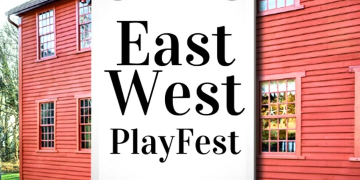 Auditions Now Open For EAST/WESTPLAYFEST 2024