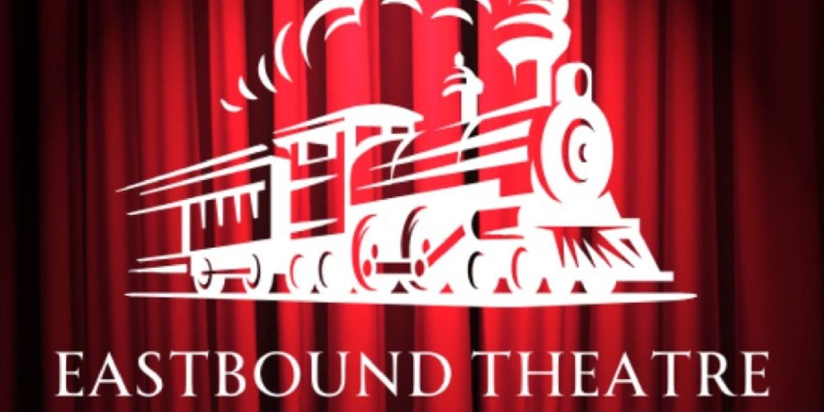 Eastbound Theatre Opens Call For Directors