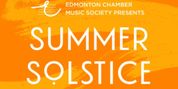 Edmonton Chamber Music Society to Present SUMMER SOLSTICE MUSIC FESTIVAL Photo
