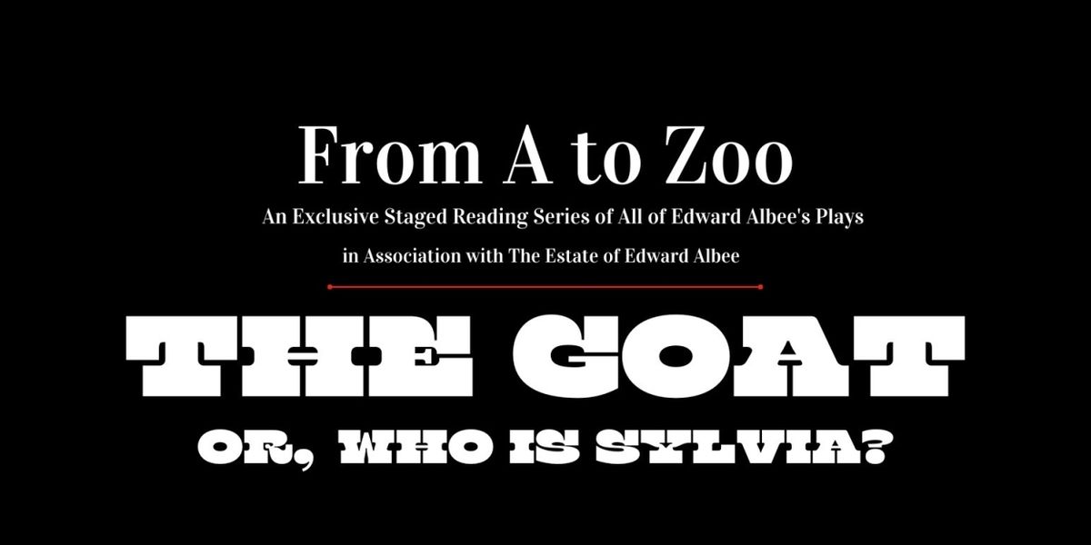 Edward Albee's THE GOAT Reboots The 'From A To Zoo' Staged Reading Series in Teaneck