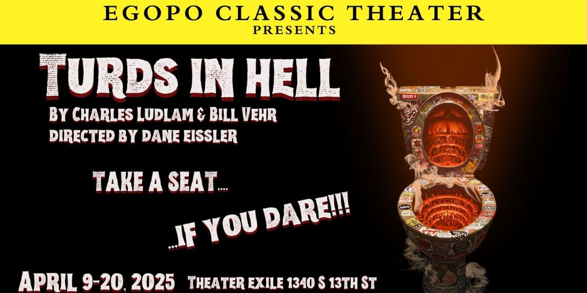 EgoPo to Present Charles Ludlam and Bill Vehr's TURDS IN HELL