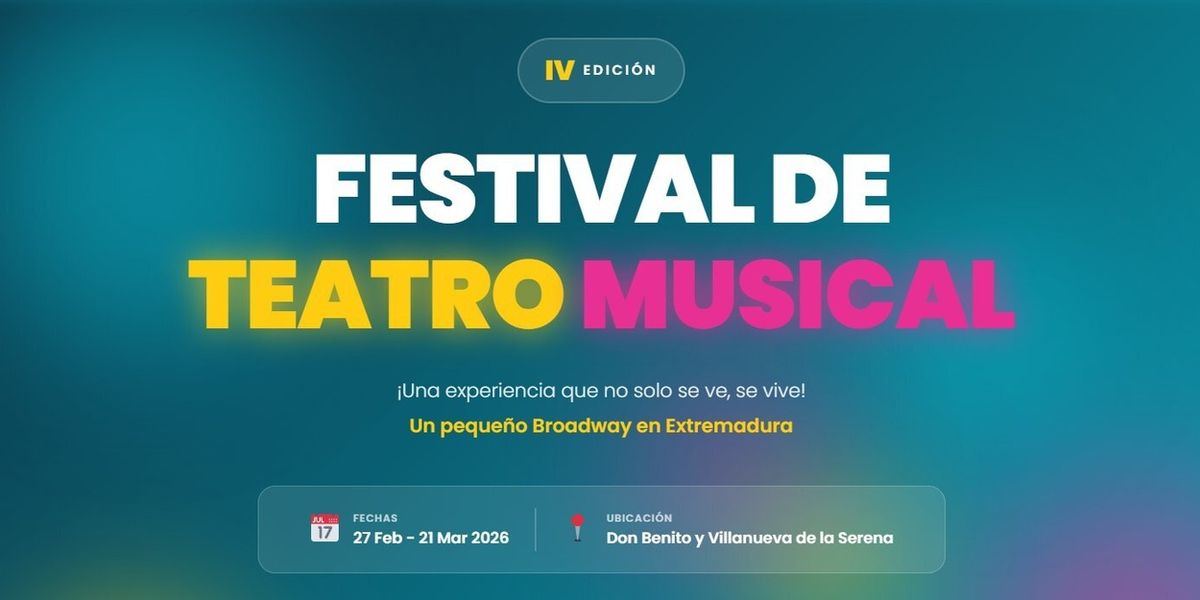 El Broadway extremeño regresa: IV Festival de Teatro Musical Don Benito y Villanueva