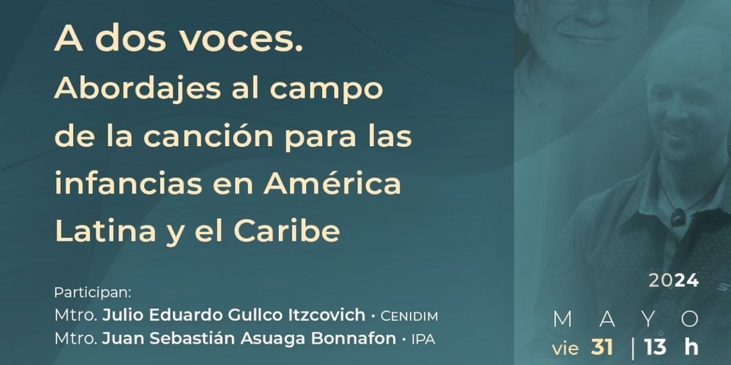 El Ciclo De Conferencias Cenidim 2024 Abordará El Estudio De La Canción Para Las Infancias En América Latina Y Caribe  Image