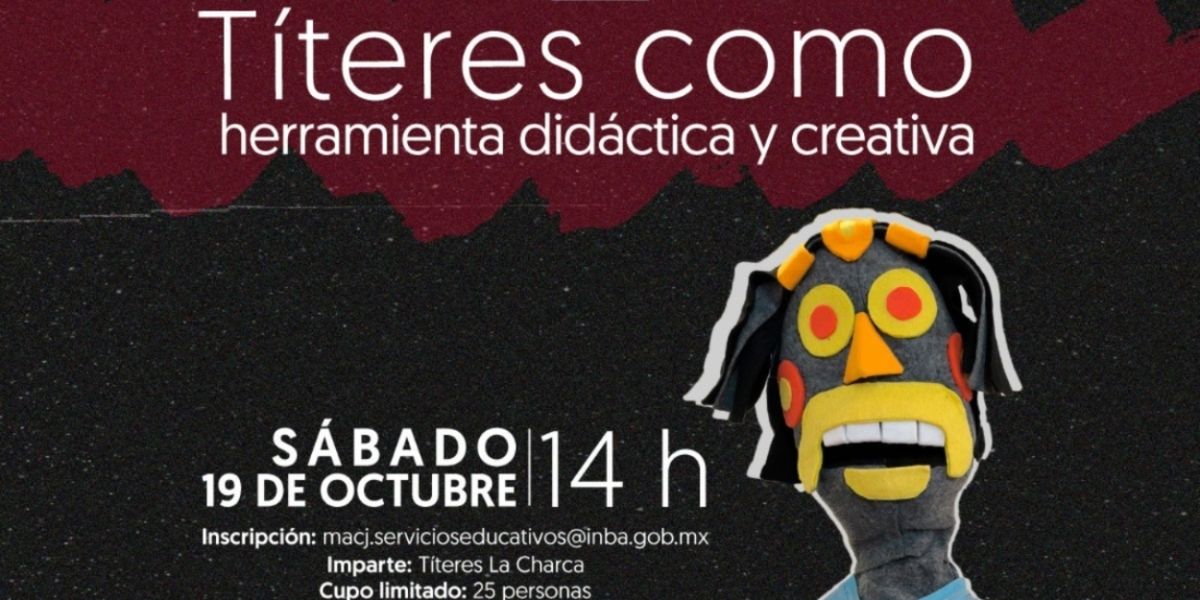 El Museo De Arte De Ciudad Juárez Impartirá El Taller Títeres Como Herramienta Didáctica Y Creativa
