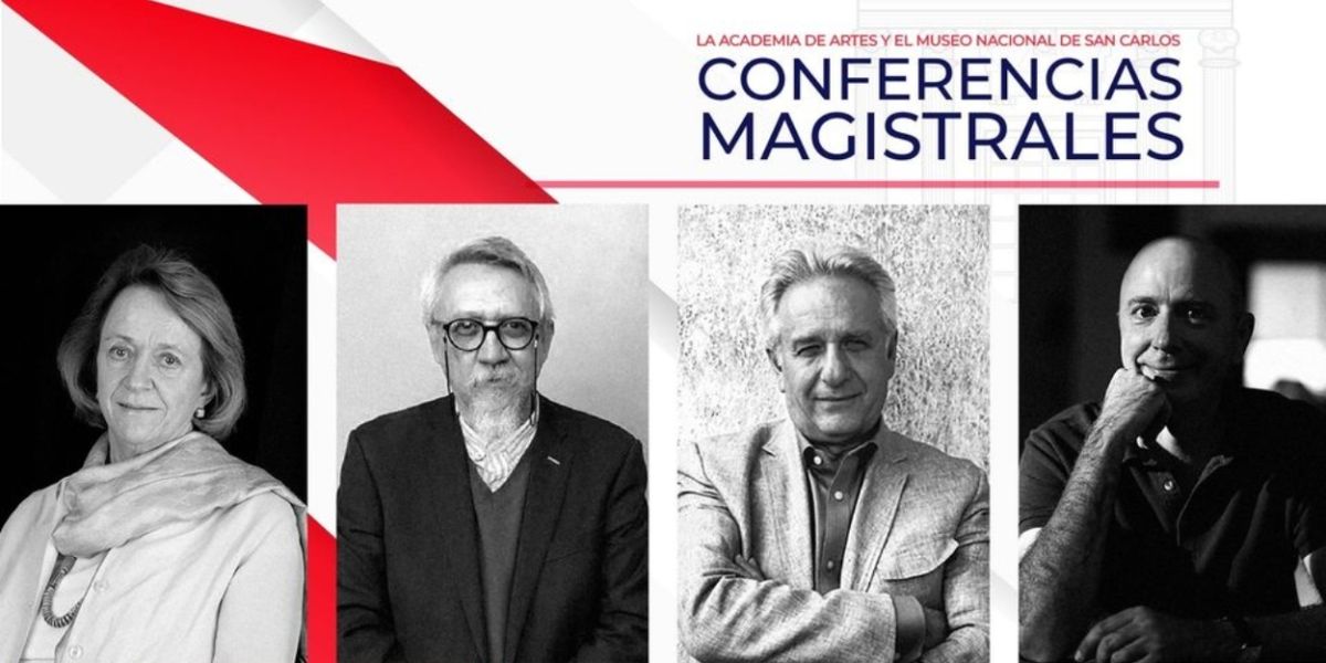El Museo Nacional De San Carlos Ofrece Las Conferencias Magistrales: Los Académicos De La Academia De Artes