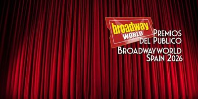 El Público decide los Candidatos a los Premios BroadwayWorld Spain 2026 Photo