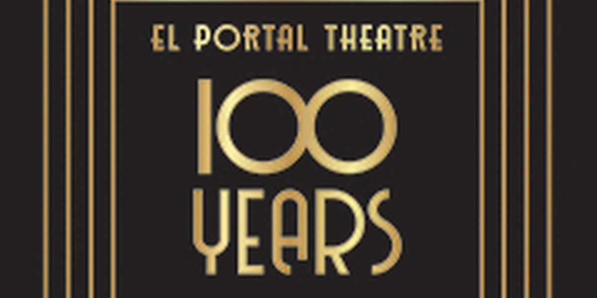 El Portal Theatre To Celebrate 100th Anniversary In 2026
