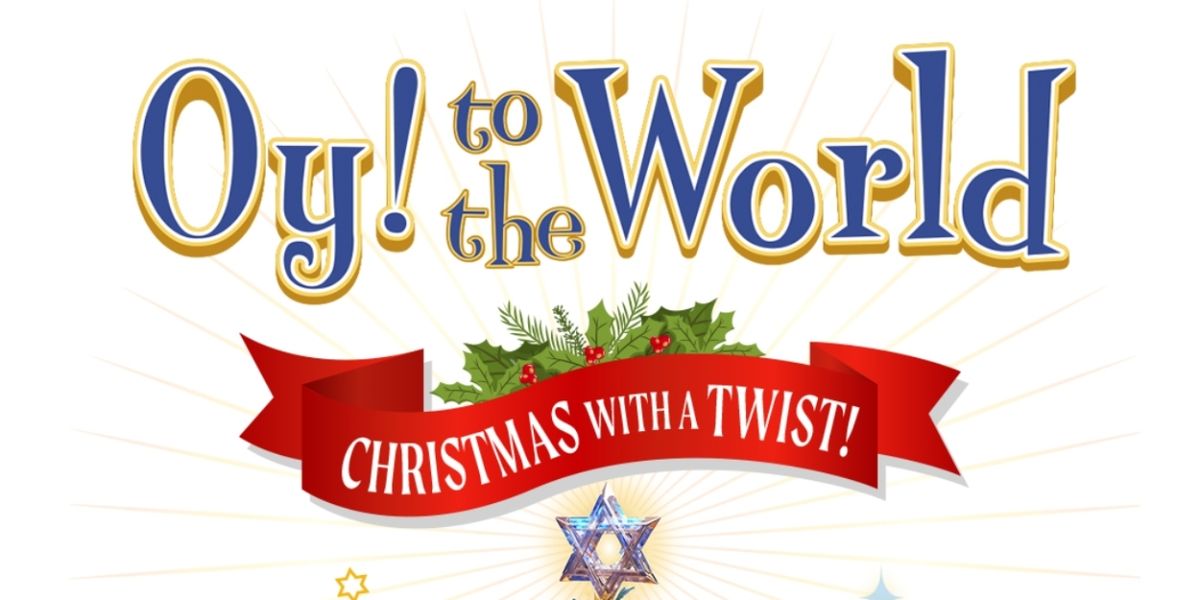 El Portal Theatre to Present OY TO THE WORLD! CHRISTMAS WITH A TWIST! in December