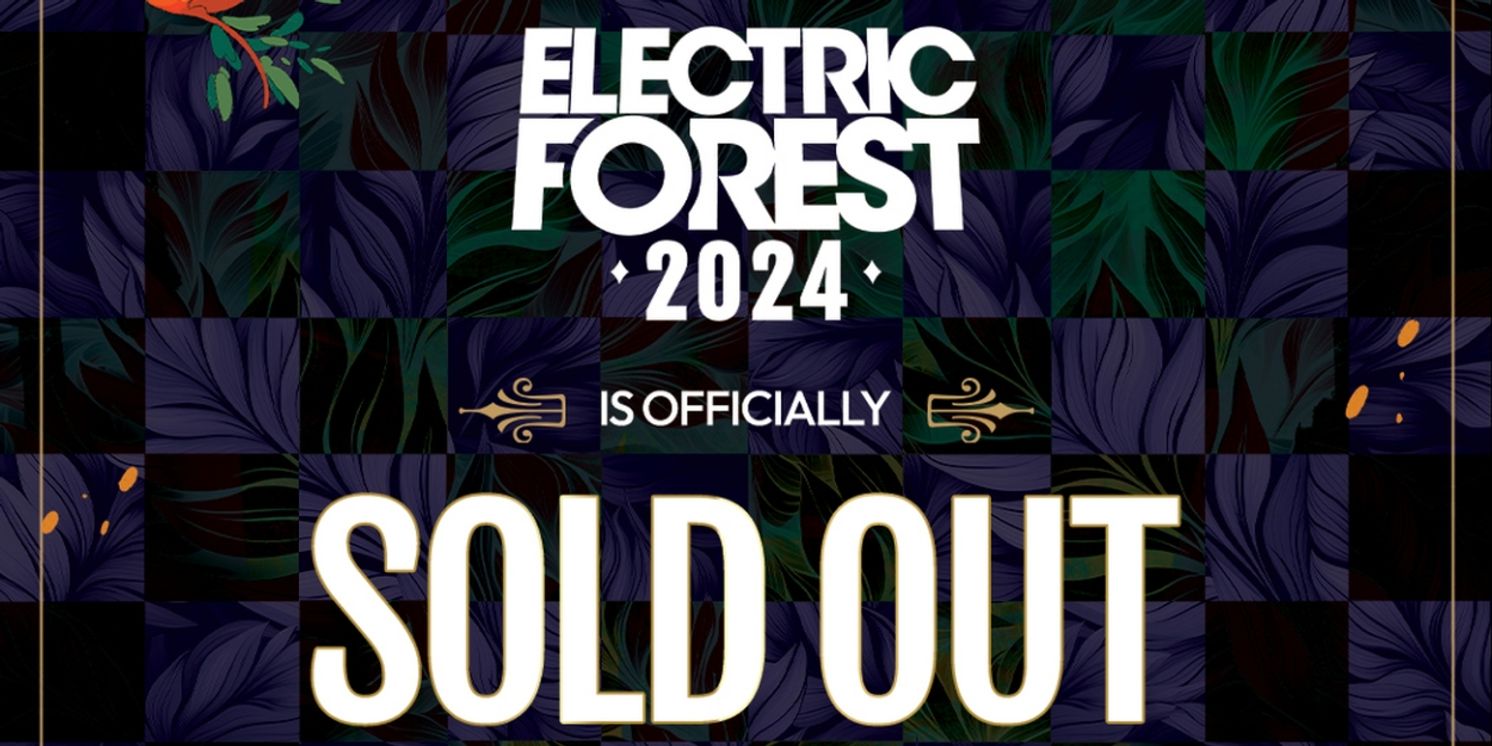 Electric Forest 2024 Has Officially Sold Out  Image