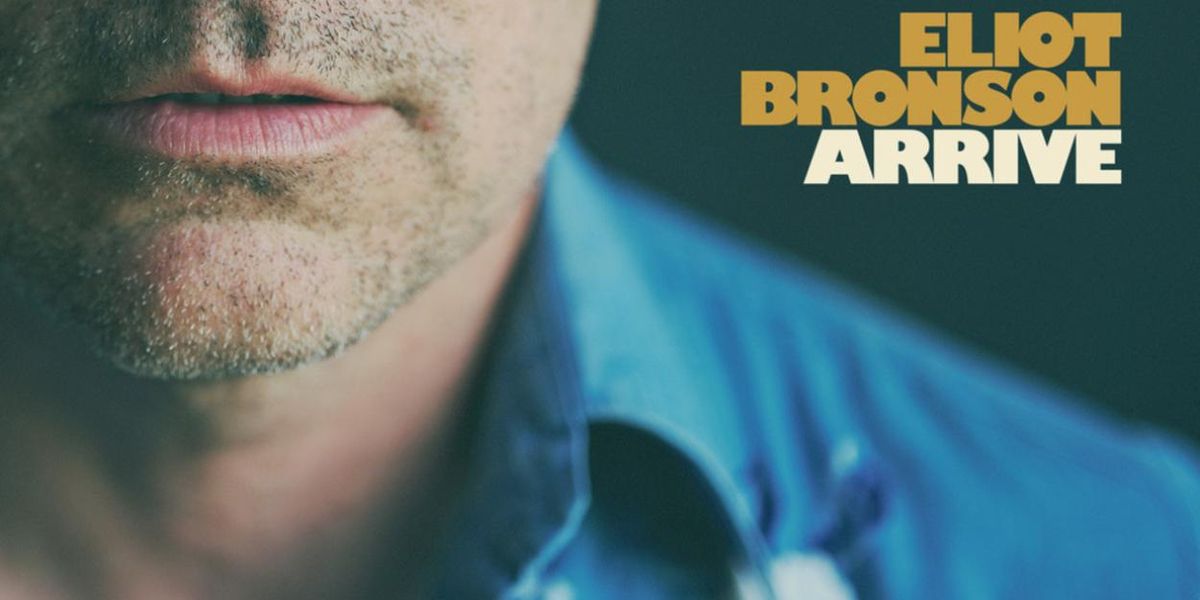 Eliot Bronson to Release ARRIVE, New Album Produced by Oliver Wood