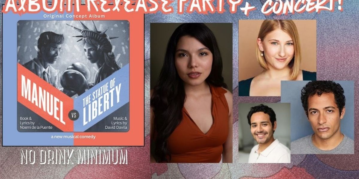 Elizabeth Ramirez, Rodrigo Torrejon, Hannah Kulawiak Join MANUEL VS. THE STATUE OF LIBERTY Concert