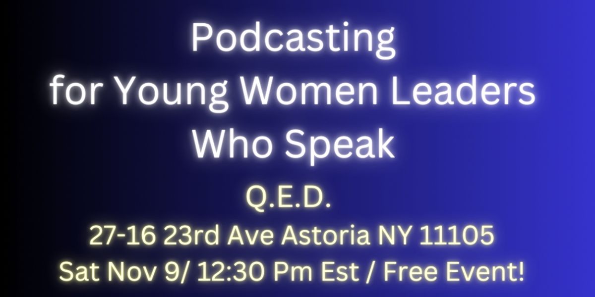 Elizabeth Walker to Host Free Class 'Podcasting For Young Women Leaders Who Speak'