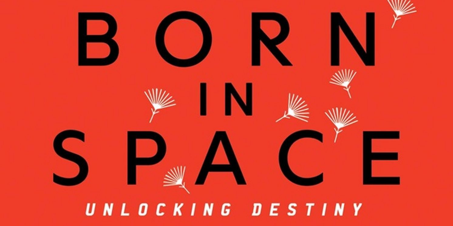 ElleWon Press Release Sci-fi Adventure BORN IN SPACE: UNLOCKING DESTINY By Jeremy Clift  Image