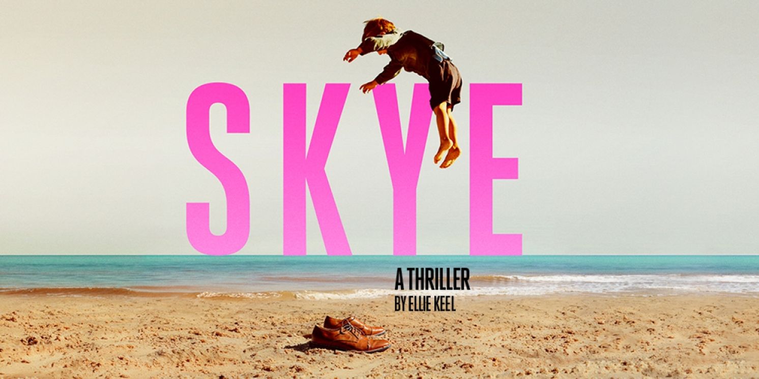 Ellie Keel Makes Playwriting Debut With SKYE: A THRILLER at Edinburgh Festival Fringe 2025  Image