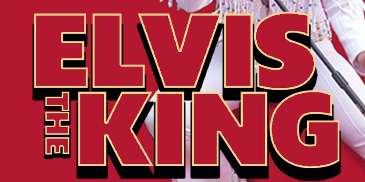 ELVIS THE KING: A TRIBUTE TO THE KING OF ROCK & ROLL is Coming to Cheney Hall