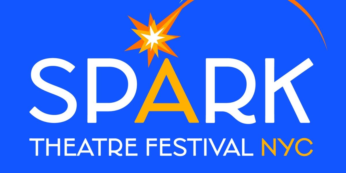 Emerging Artists Theatre Now Accepting Submissions For Their Spring Spark Theatre Festival NYC