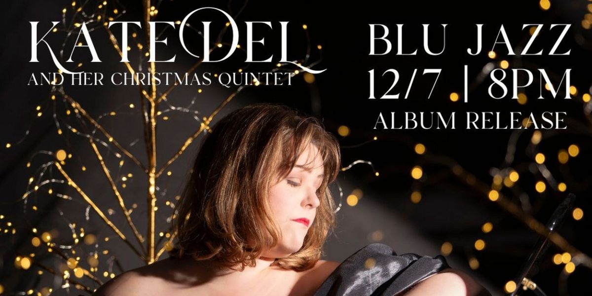 Kate DeL to Play Album Release Show For 'CHEERS TO CHRISTMAS' at Blu Jazz+ in Akron