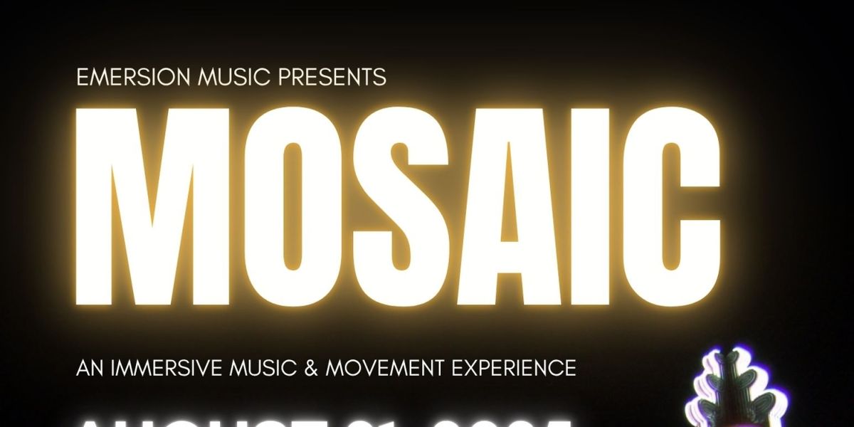 Emersion Music Brings MOSAIC to Kirk Douglas Theatre