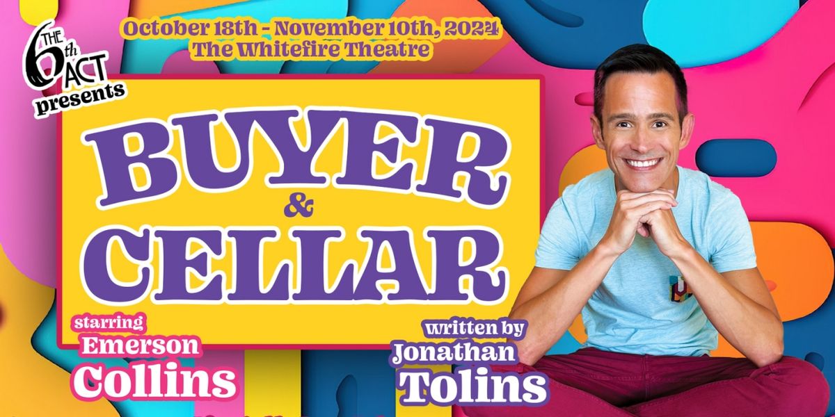 The 6th Act Presents BUYER & CELLAR Starring Emerson Collins