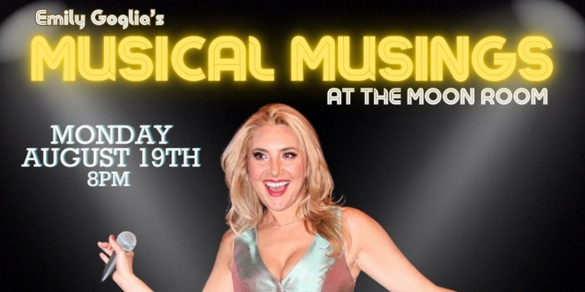 Emily Goglia Will Bring MUSICAL MUSINGS to the Moon Room