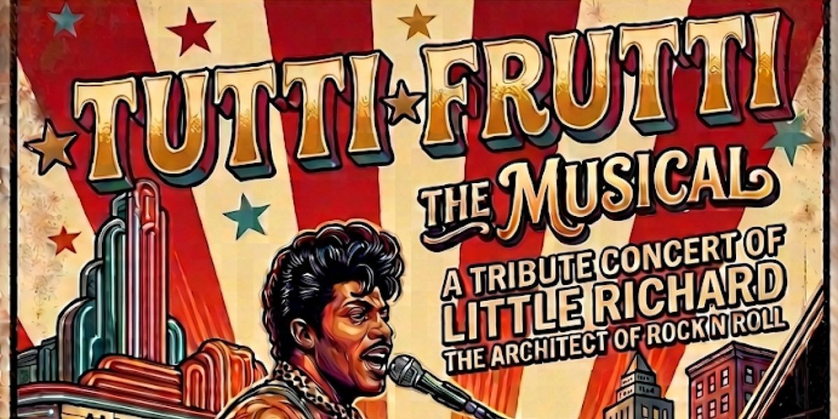 Dedrick Weathersby to Bring TUTTI FRUTTI: THE MUSICAL – THE CONCERT VERSION to Livermore