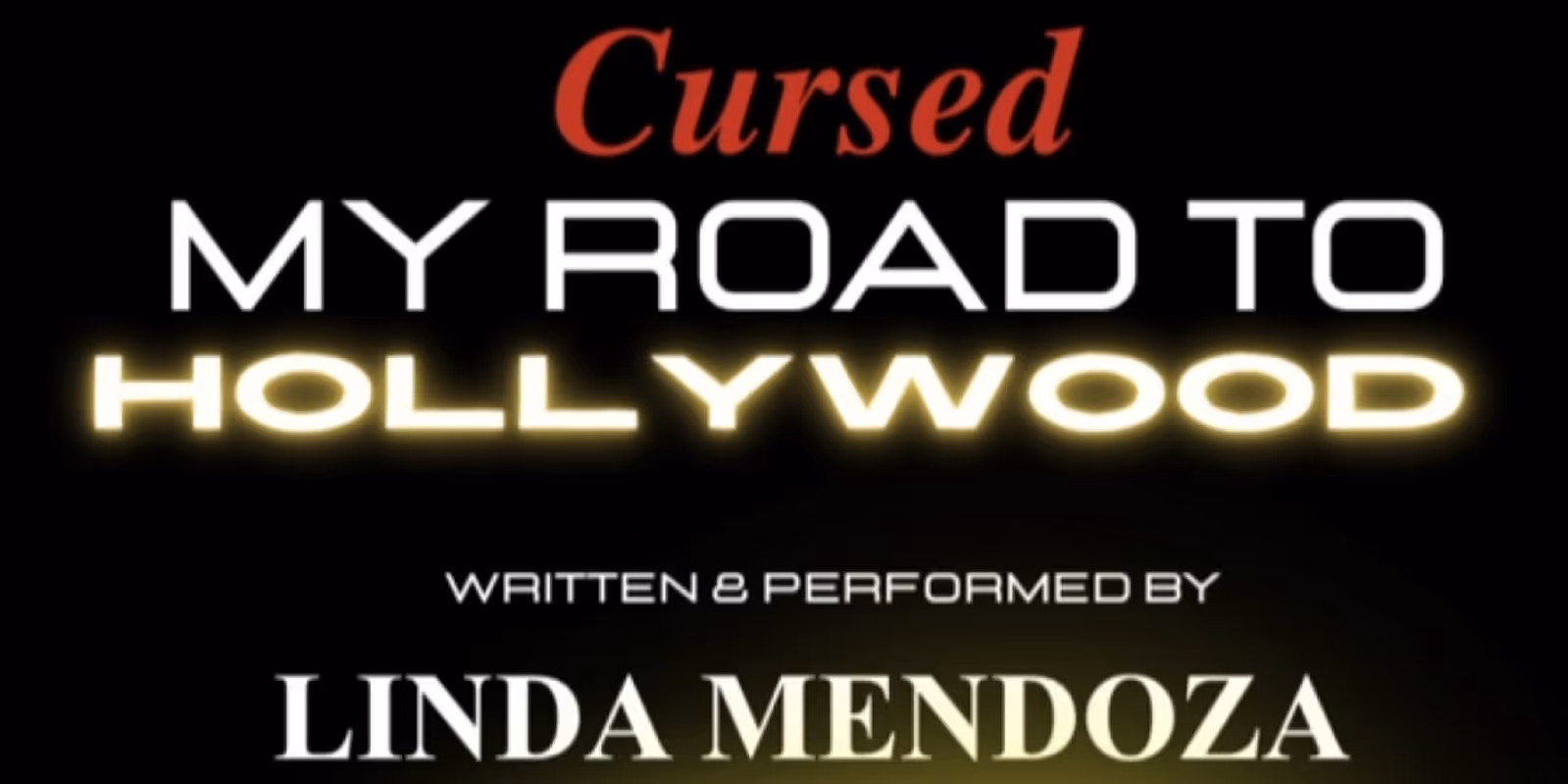 CURSED: MY ROAD TO HOLLYWOOD to Be Presented At Hudson Guild Theatre