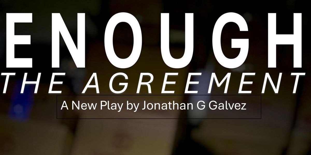 ENOUGH: THE AGREEMENT To Premiere At TNC's Dream Up Festival