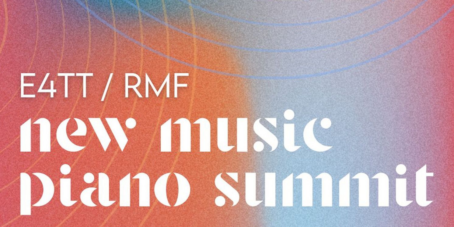 Ensemble For These Times to Present E4TT/RMF NEW MUSIC PIANO SUMMIT  Image