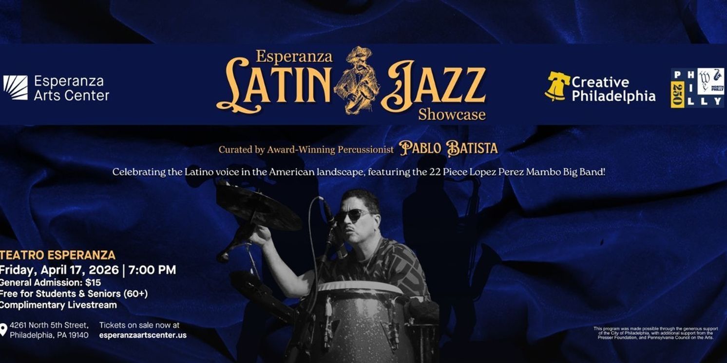 Esperanza Arts Center Launches LATIN JAZZ SHOWCASE Series In Philadelphia  Image