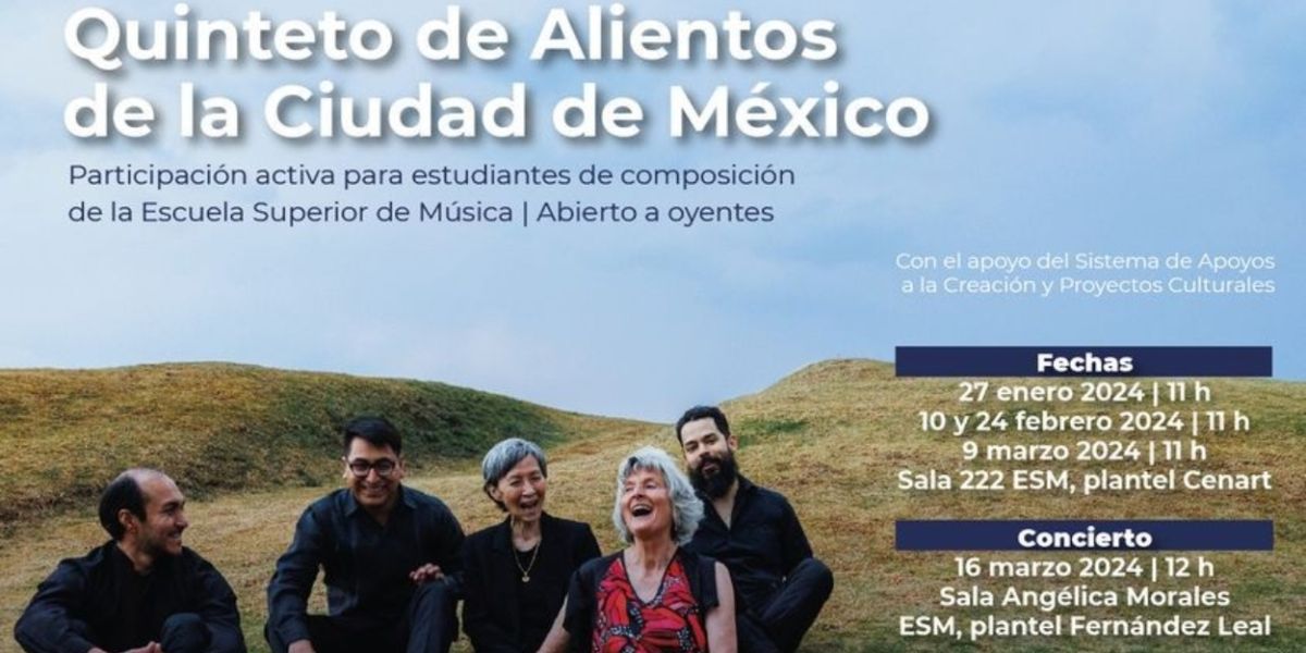 Estudiantes De La Escuela Superior De Música Participarán En Taller A Cargo Del Quinteto De Alientos De La Ciudad De México