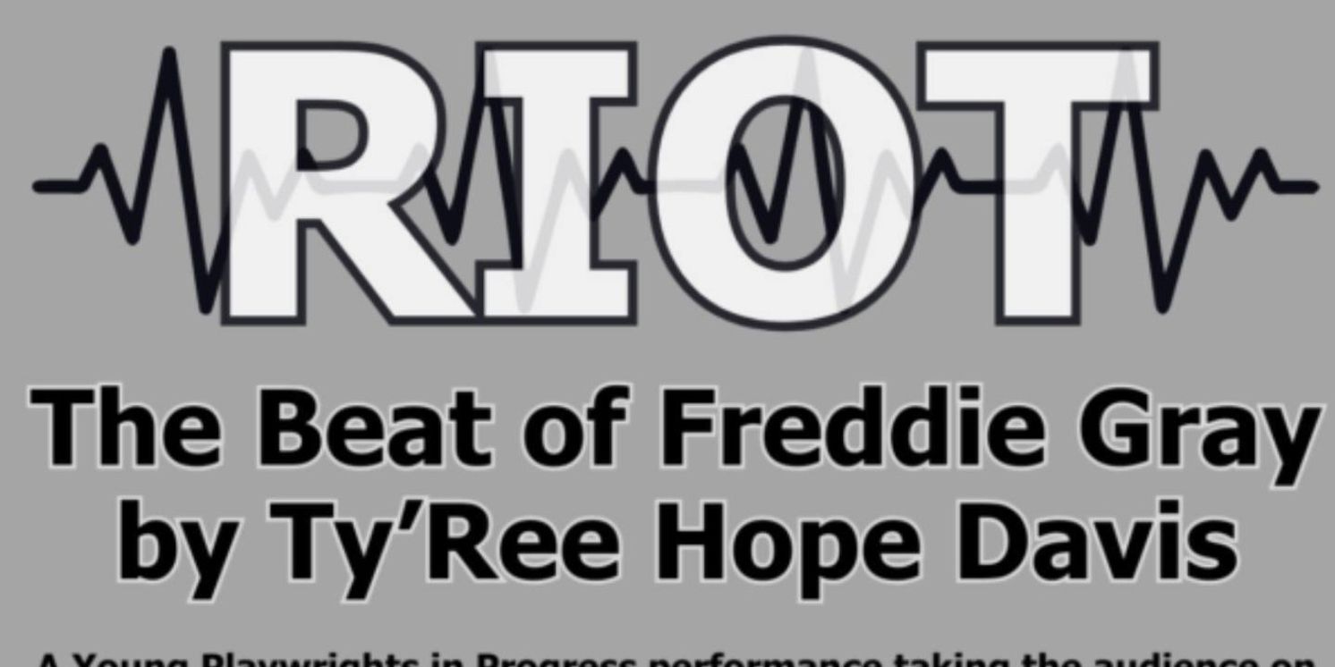 Everyman Theatre and YPT Will Stage RIOT: THE BEAT OF FREDDIE GRAY  Image