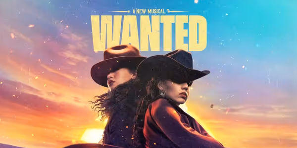 Everything to Know About WANTED on Broadway