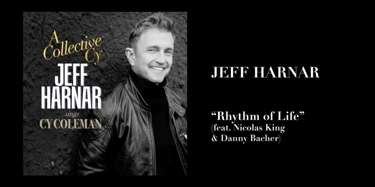 Exclusive: Listen to 'Rhythm of Life' From 'A Collective Cy: Jeff Harnar Sings Cy… Video
