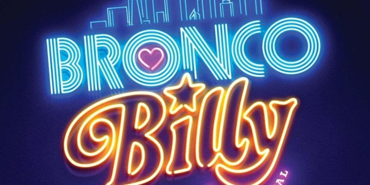 Exclusive: Listen to 'I’m Gonna Be Strong' From BRONCO BILLY - THE MUSICAL