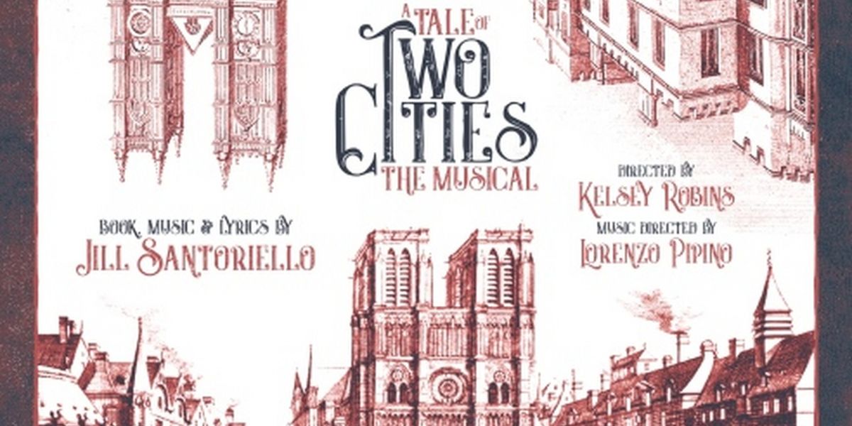A TALE OF TWO CITIES: THE MUSICAL to be Presented at Village Light Opera Group